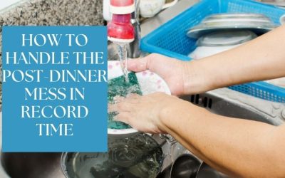 How to Handle the Post-Dinner Mess in Record Time